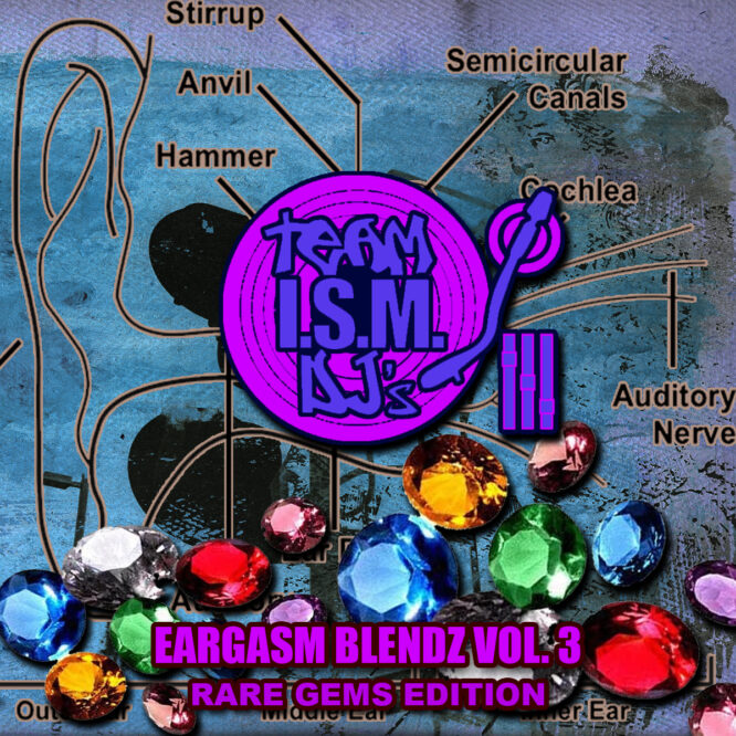EARGasm BLENDZ Volume 3 The Rare Gems Edition!